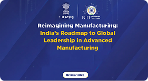 Reimagining Manufacturing: India’s Roadmap to Global Leadership in Advanced Manufacturing
